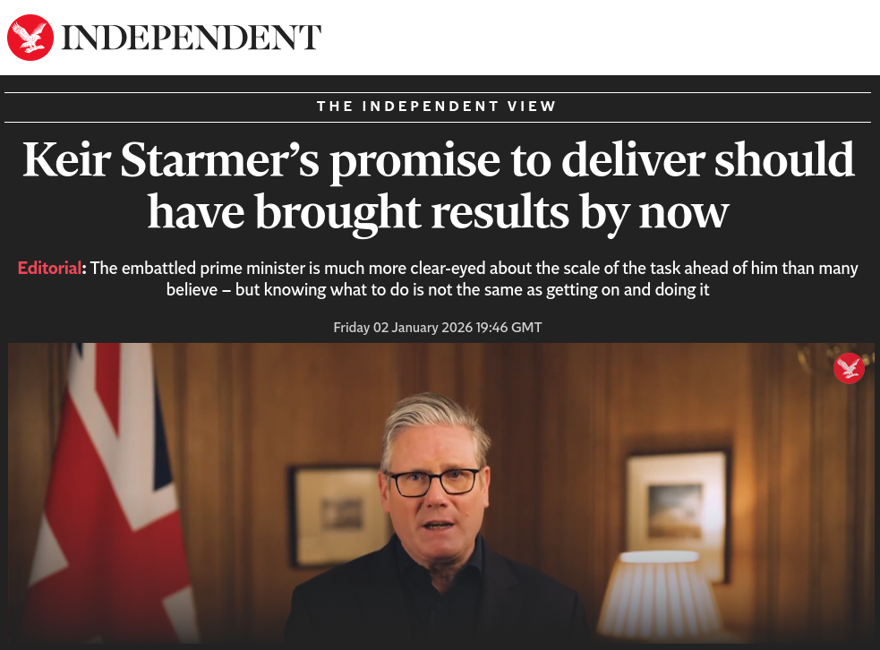 Independent - Keir Starmer’s promise to deliver should have brought results by now - 2026-01-02
